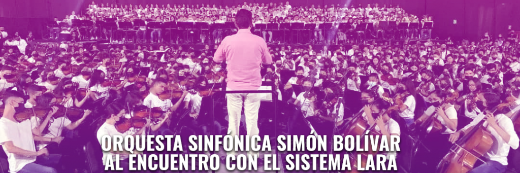 Orquesta Sinfónica Simón Bolívar al encuentro con El Sistema Lara