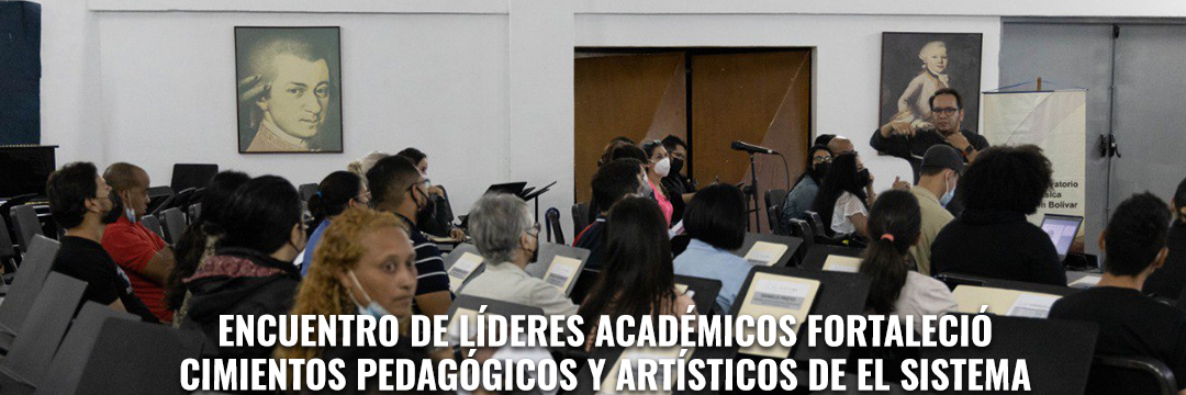 Encuentro de Líderes Académicos fortaleció cimientos pedagógicos y artísticos de El Sistema