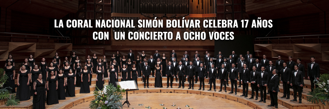 La Coral Nacional Simón Bolívar celebra 17 años con un concierto A ocho voces