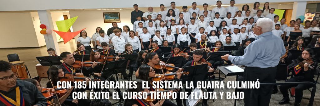 Con 185 integrantes El Sistema La Guaira culminó con éxito el curso tiempo de flauta y bajo