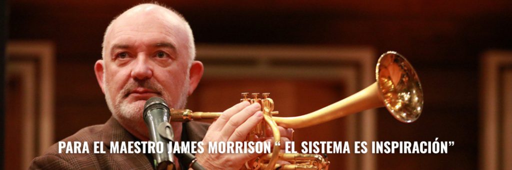 Para el maestro James Morrison “ El Sistema es inspiración”
