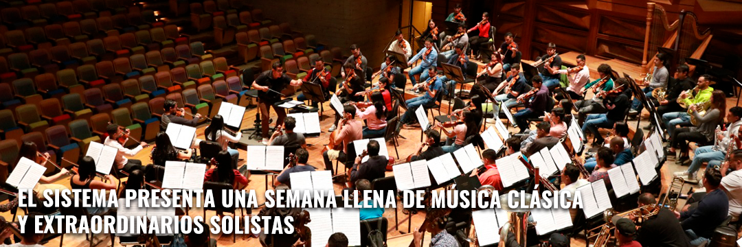El Sistema presenta una semana llena de música clásica y extraordinarios solistas