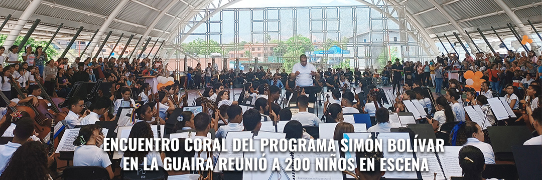 Encuentro coral del Programa Simón Bolívar en La Guaira reunió a 200 niños en escena