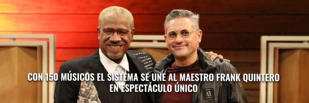 Con 150 músicos El Sistema se une al maestro Frank Quintero en espectáculo único