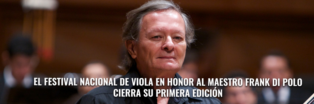 El Festival Nacional de Viola en honor al maestro Frank Di Polo cierra su primera edición