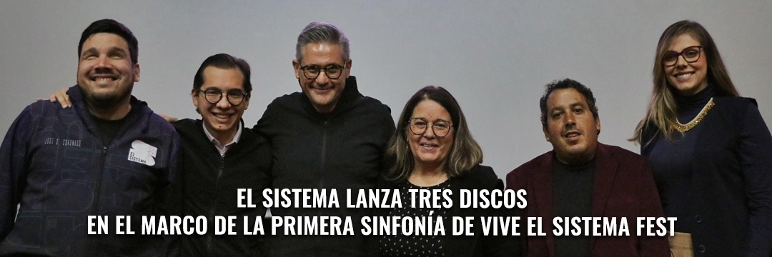 El Sistema lanza tres discos en el marco de la Primera Sinfonía de Vive El Sistema Fest